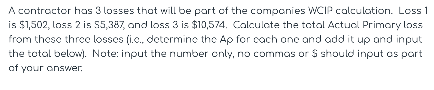 A contractor has 3 losses that will be part of