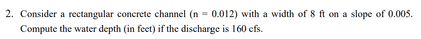 Consider a rectangular concrete channel ( n = 0 .
