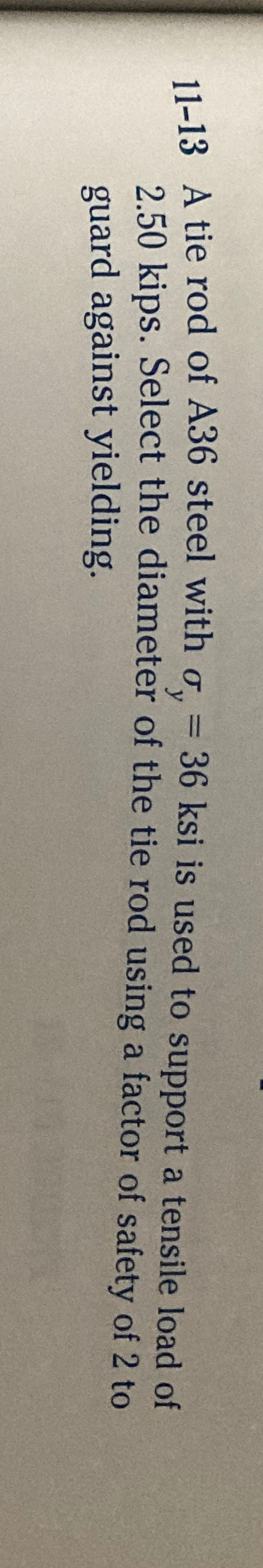 1 1 - 1 3 A tie rod of A 3 6 steel with y = 3 6