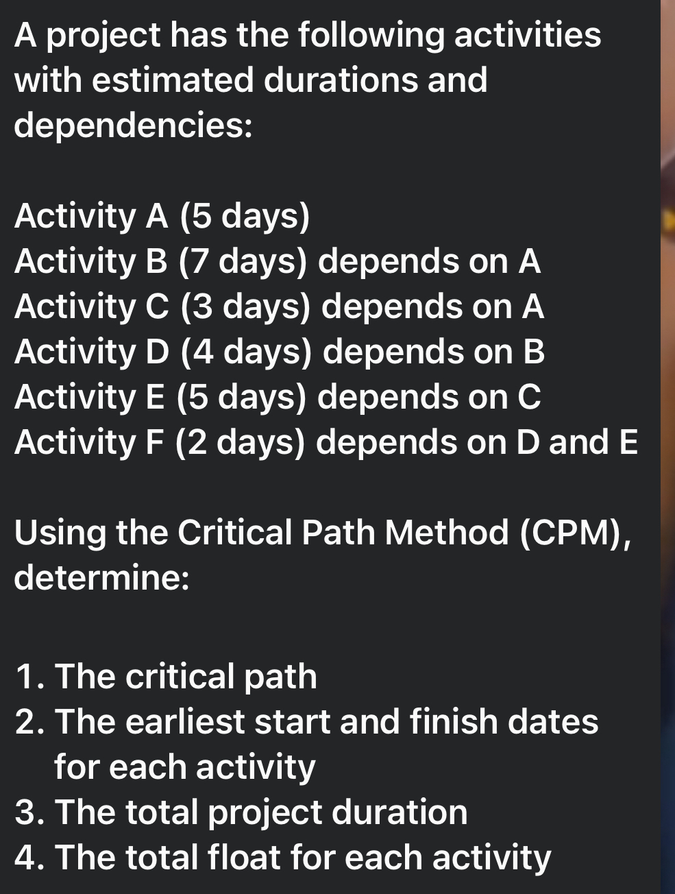 A project has the following activities with