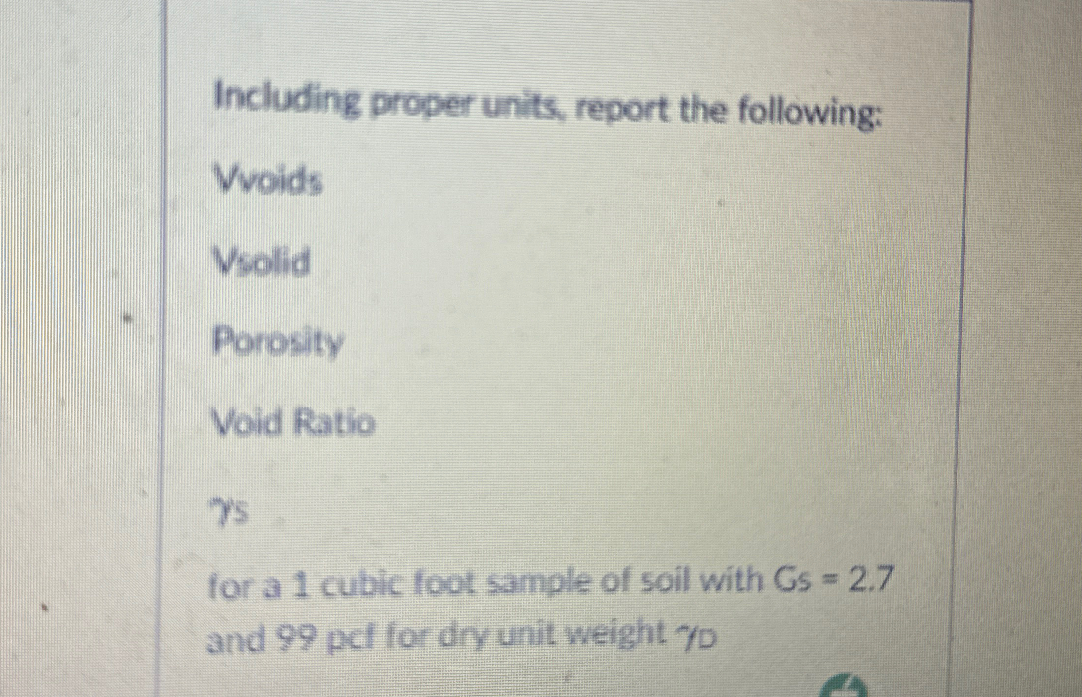 Including proper units, report the following: