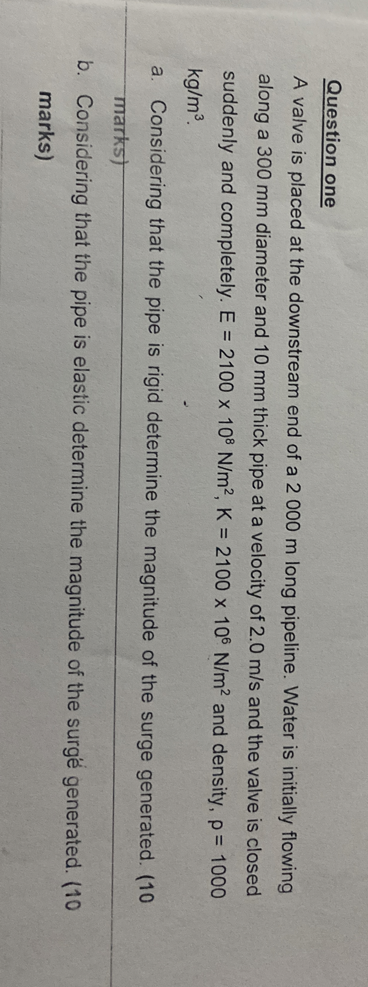 Question one A valve is placed at the downstream