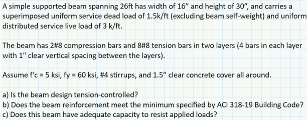 A simple supported beam spanning 2 6 ft has width