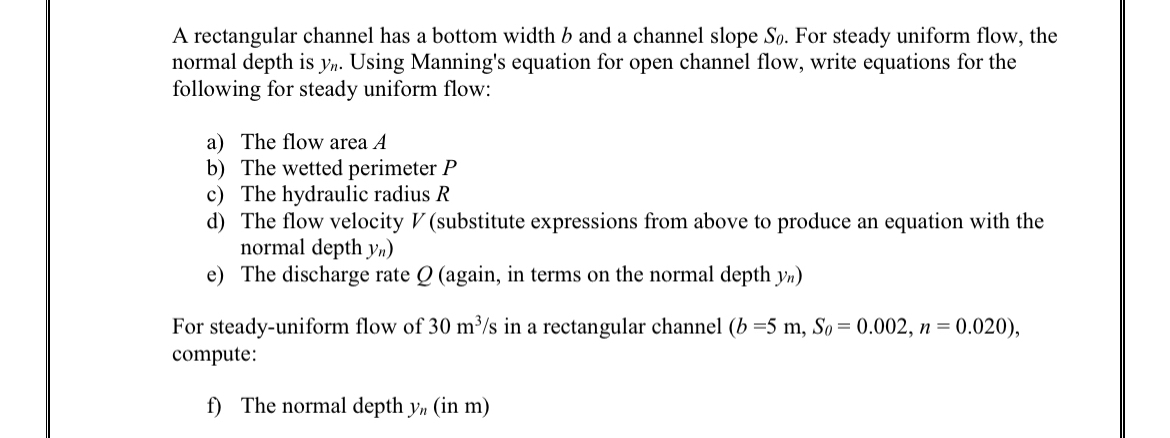 A rectangular channel has a bottom width b and a