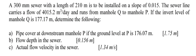 A 3 0 0 m m sewer with a length of 2 1 0 m is to