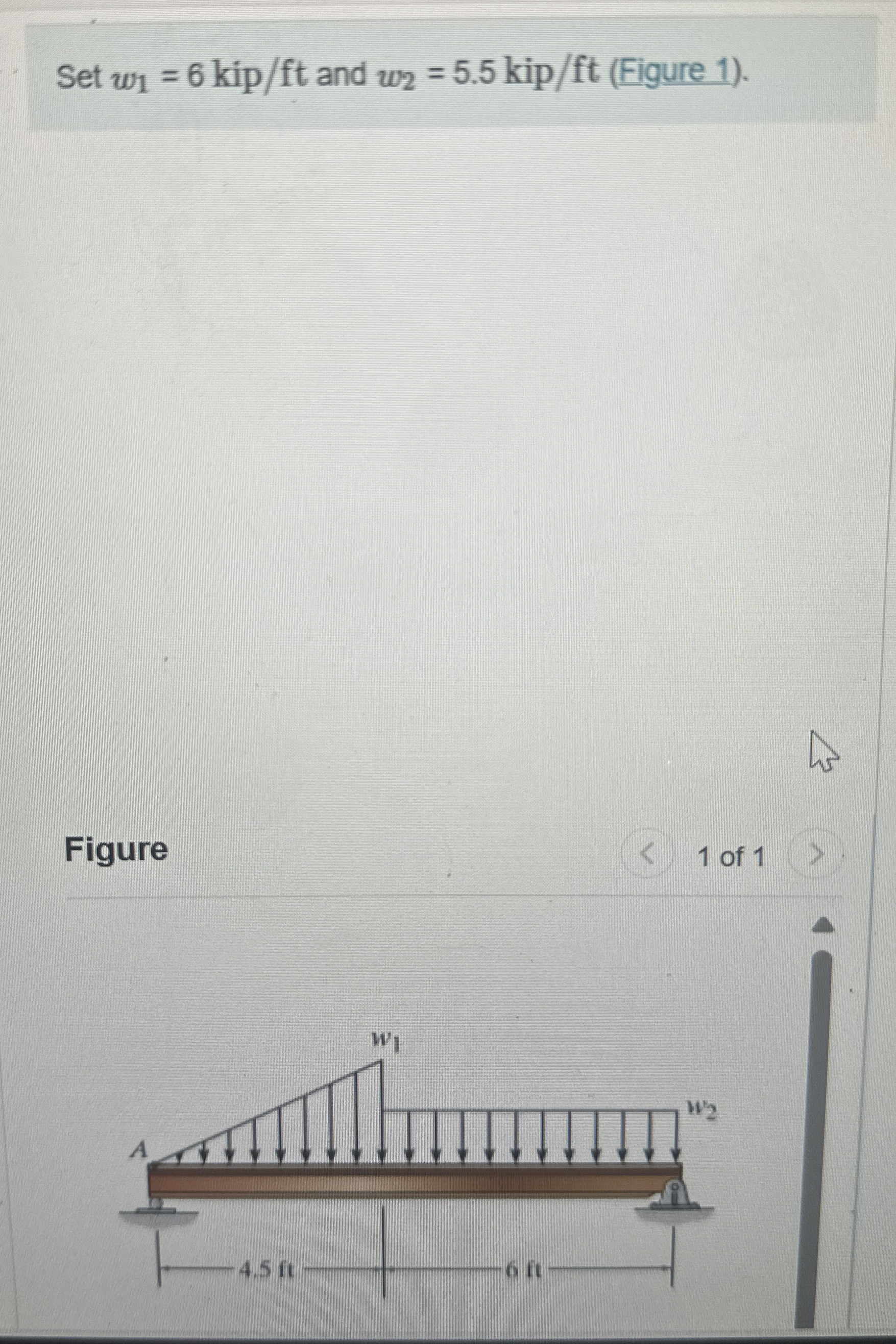Set w 1 = 6 k i p f t and w 2 = 5 . 5 k i p f t (