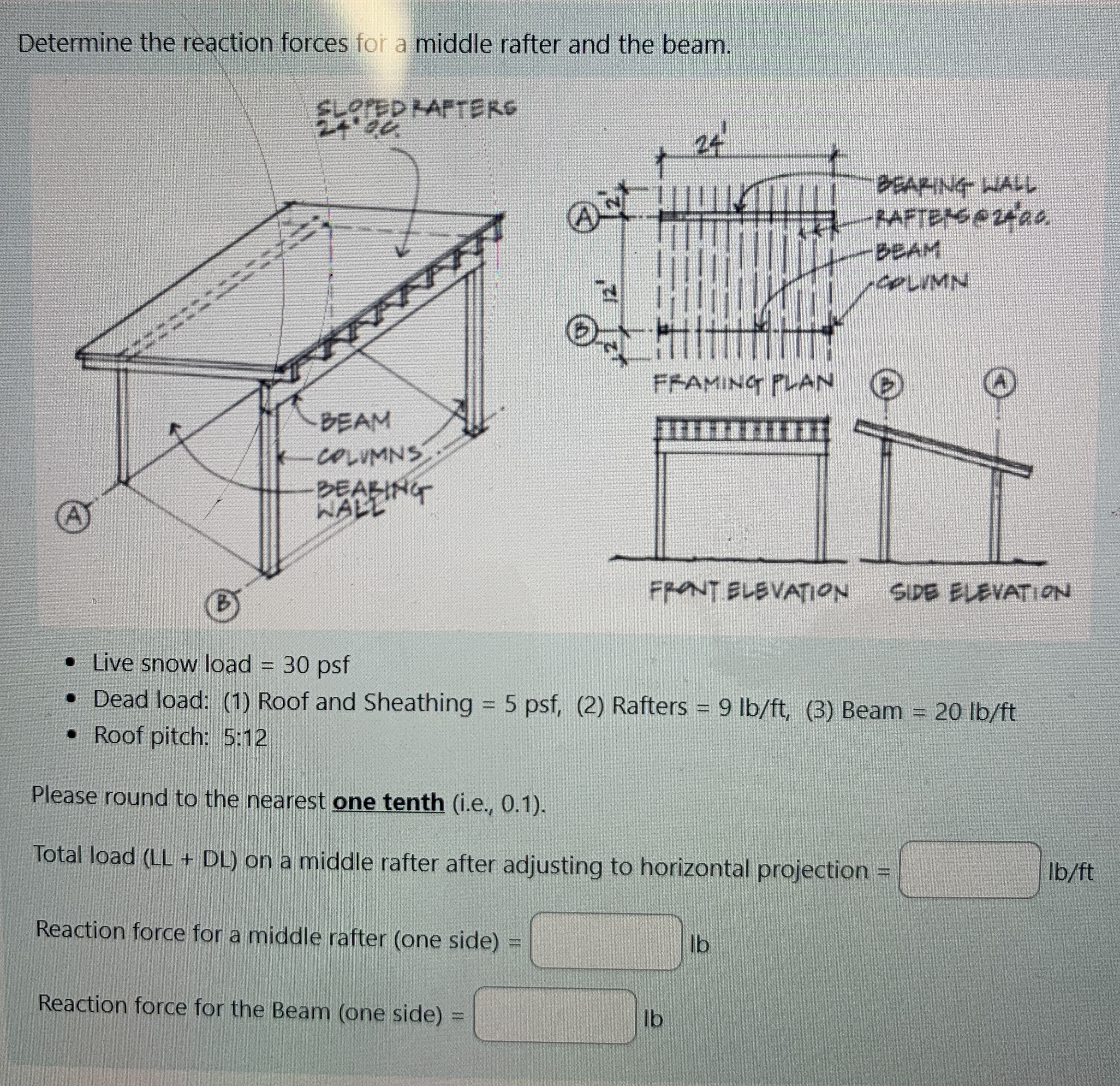 Live snow load = 3 0 psf Dead load: ( 1 ) Roof