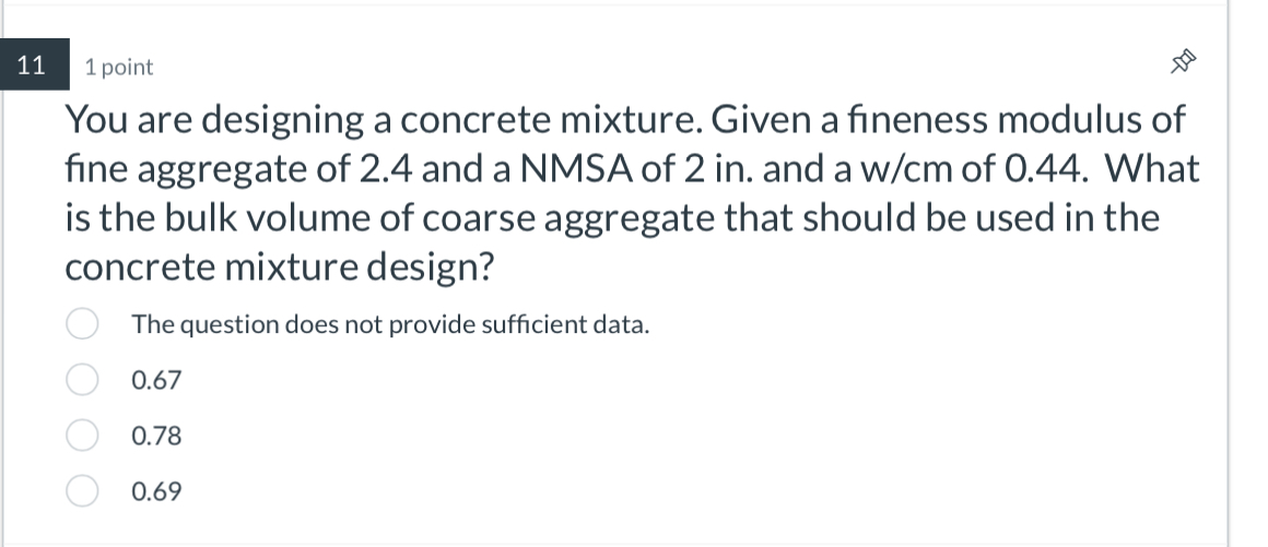 1 3 1 point You are designing a concrete mixture