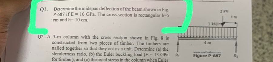 Q 1 . Determine the midspan deflection of the