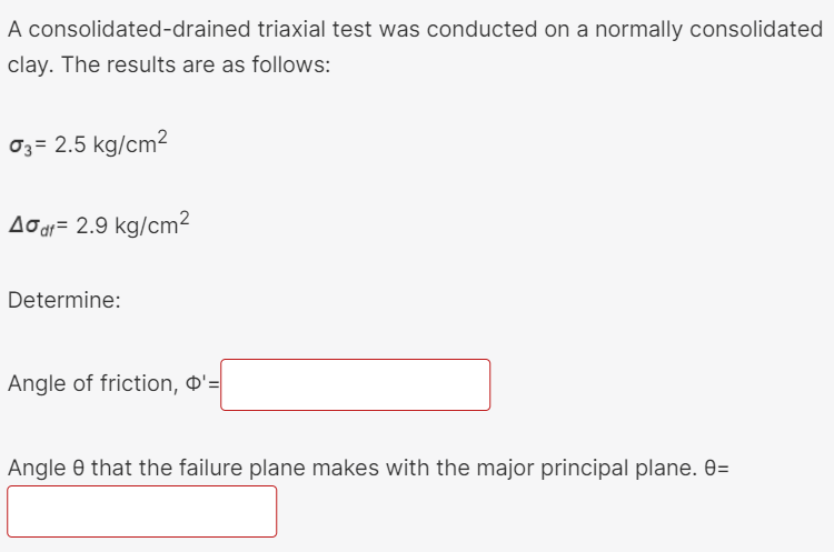 A consolidated - drained triaxial test was