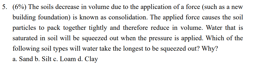 ( 6 % ) The soils decrease in volume due to the