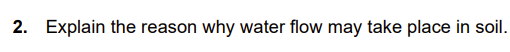 Explain the reason why water flow may take place