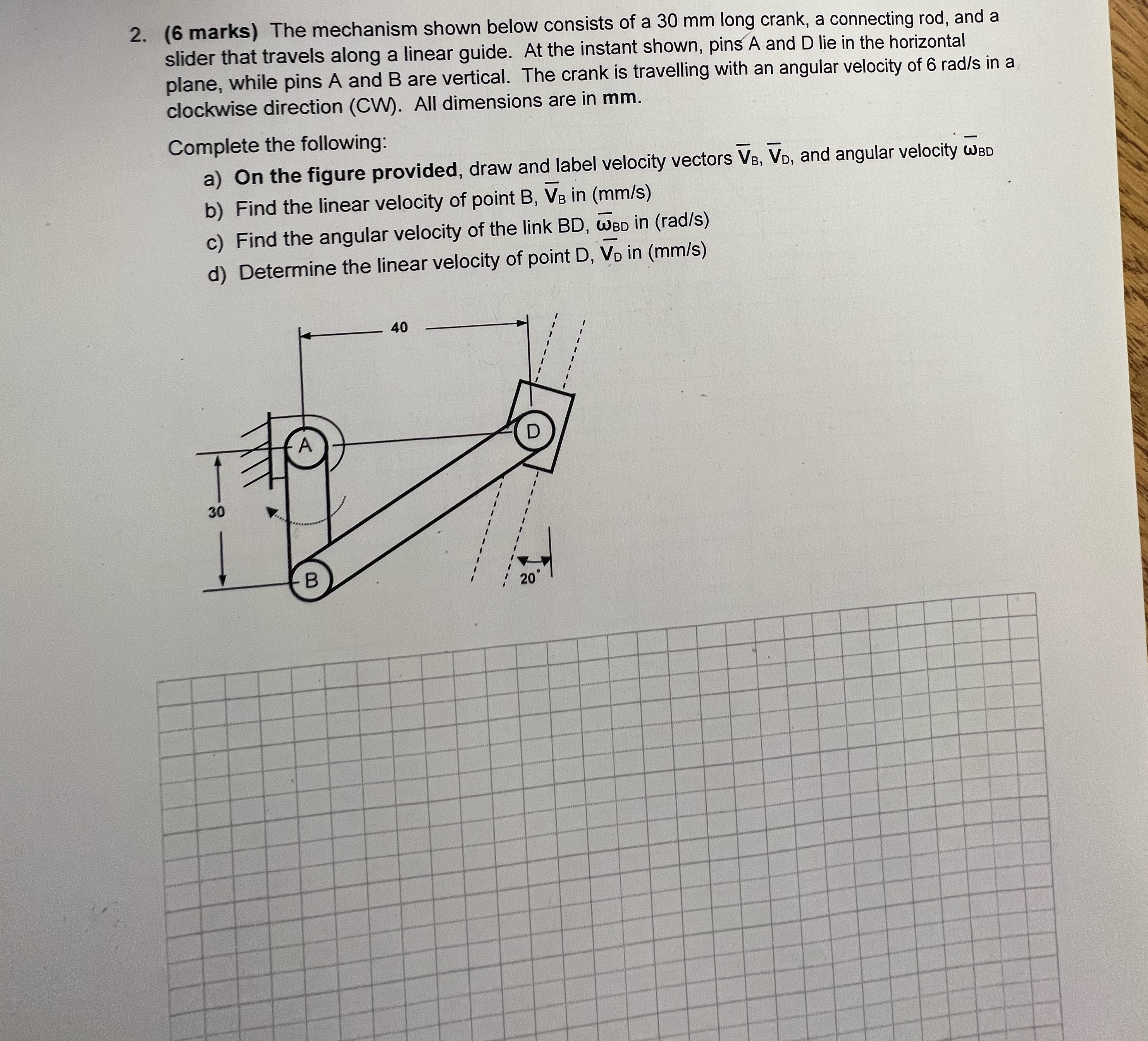 ( 6 marks ) The mechanism shown below consists of