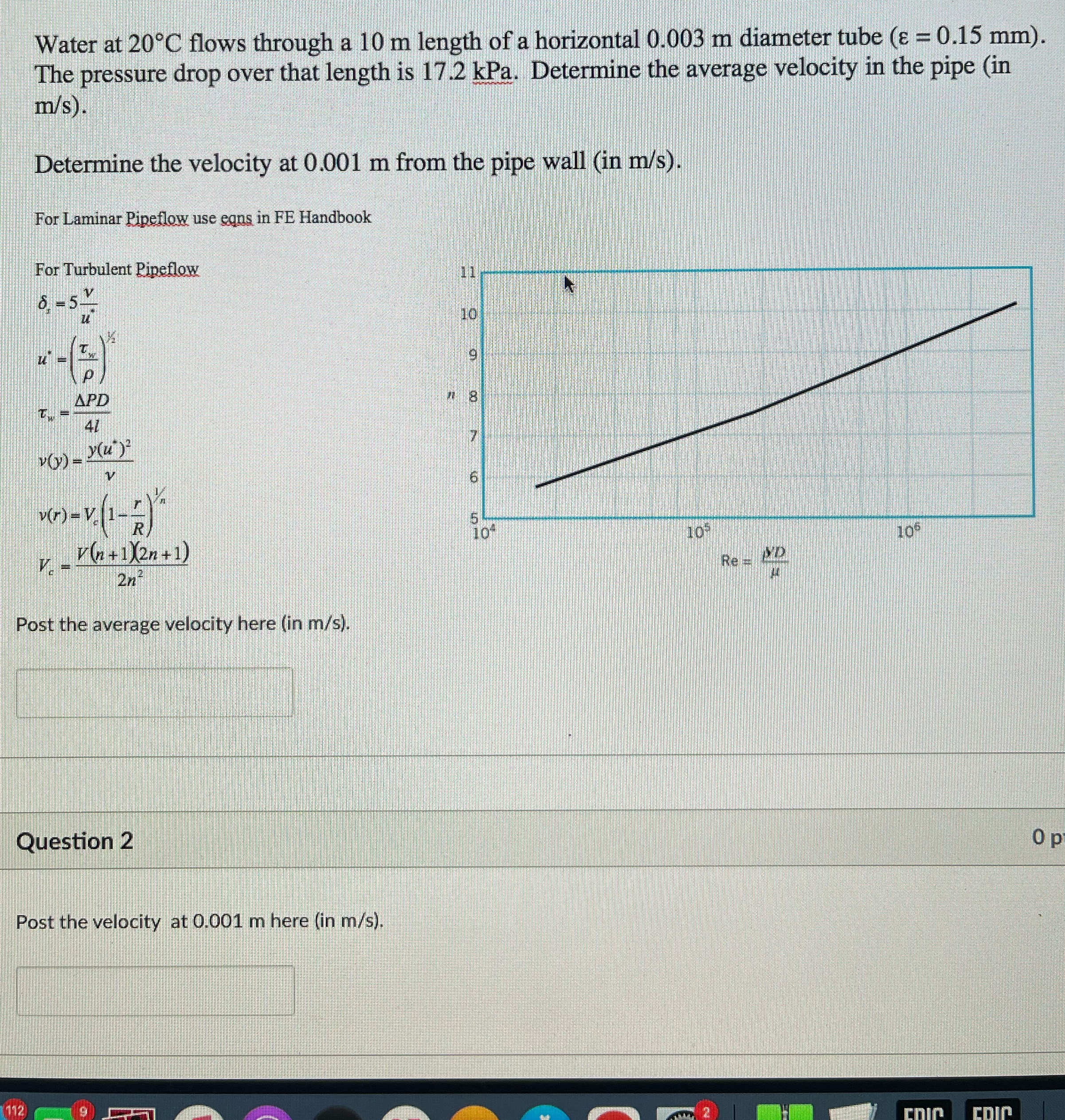 Water at 2 0 C flows through a 1 0 m length of a