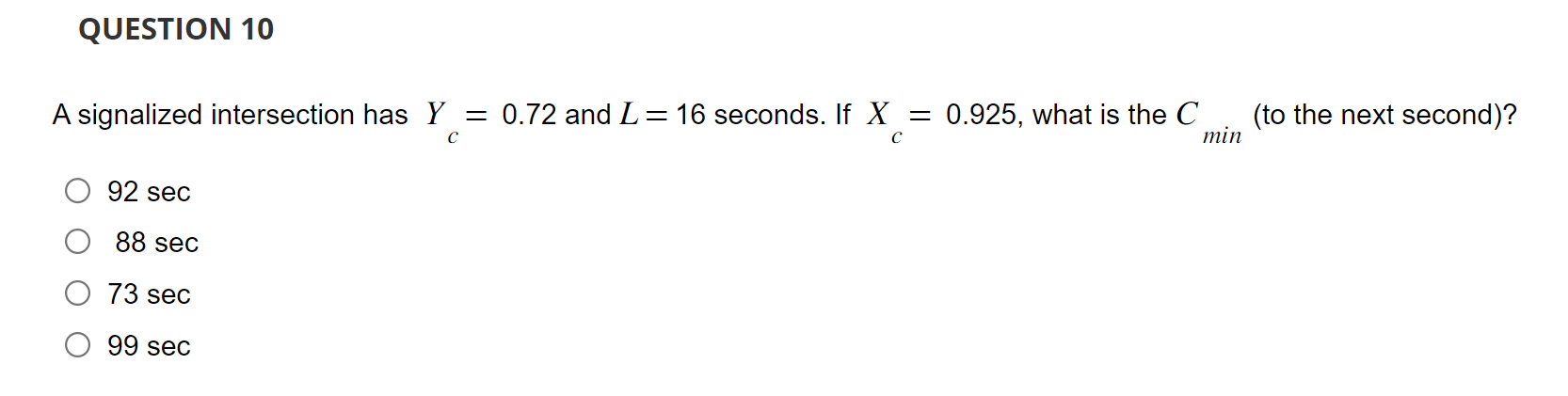 QUESTION 1 1 In signal timing design, to