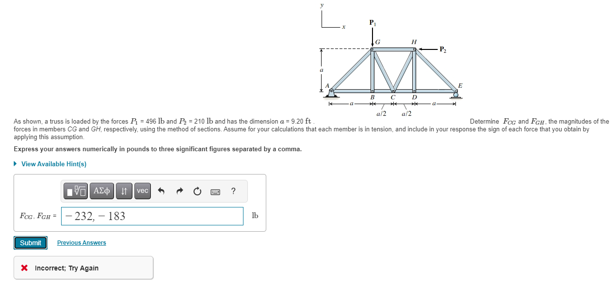 As shown, a truss is loaded by the forces P 1 = 4