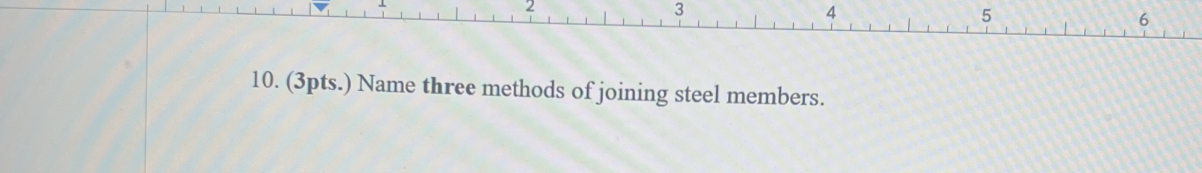 ( 3 pts . ) Name three methods of joining steel