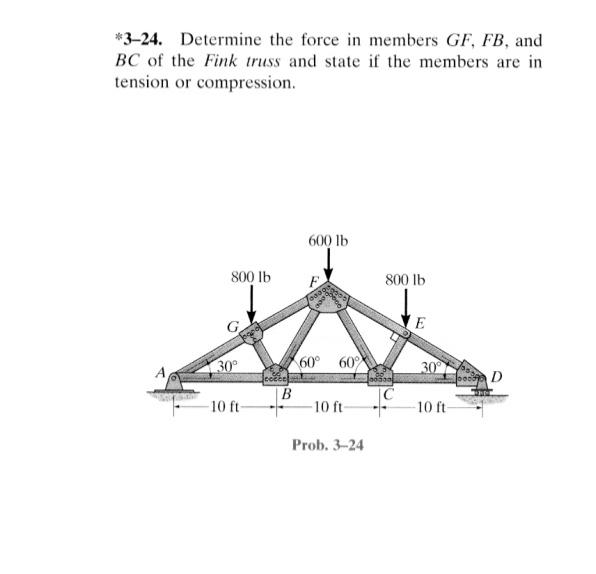 * 3 - 2 4 . Determine the force in members G F ,