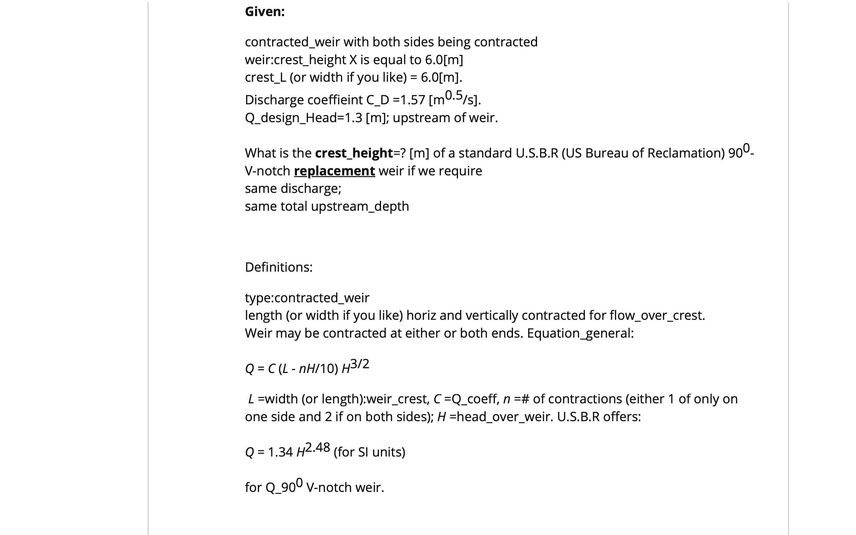 Given: contracted _ weir with both sides being