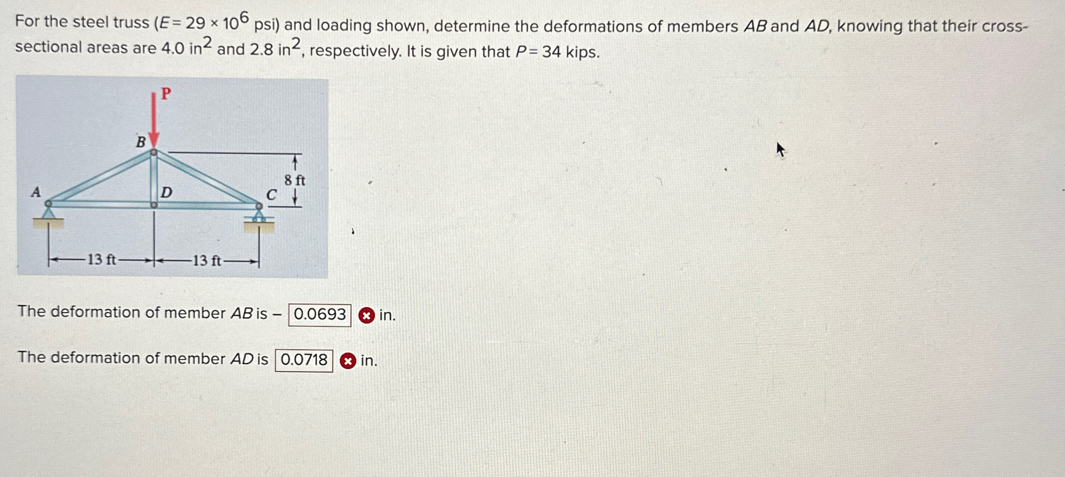 For the steel truss ( E = 2 9 1 0 6 ) and loading