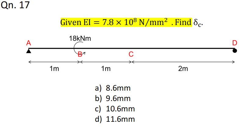 Qn . 1 7 Given E I = 7 . 8 1 0 8 N m m 2 . Find c