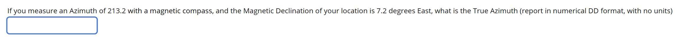 If you measure an Azimuth of 2 1 3 . 2 with a