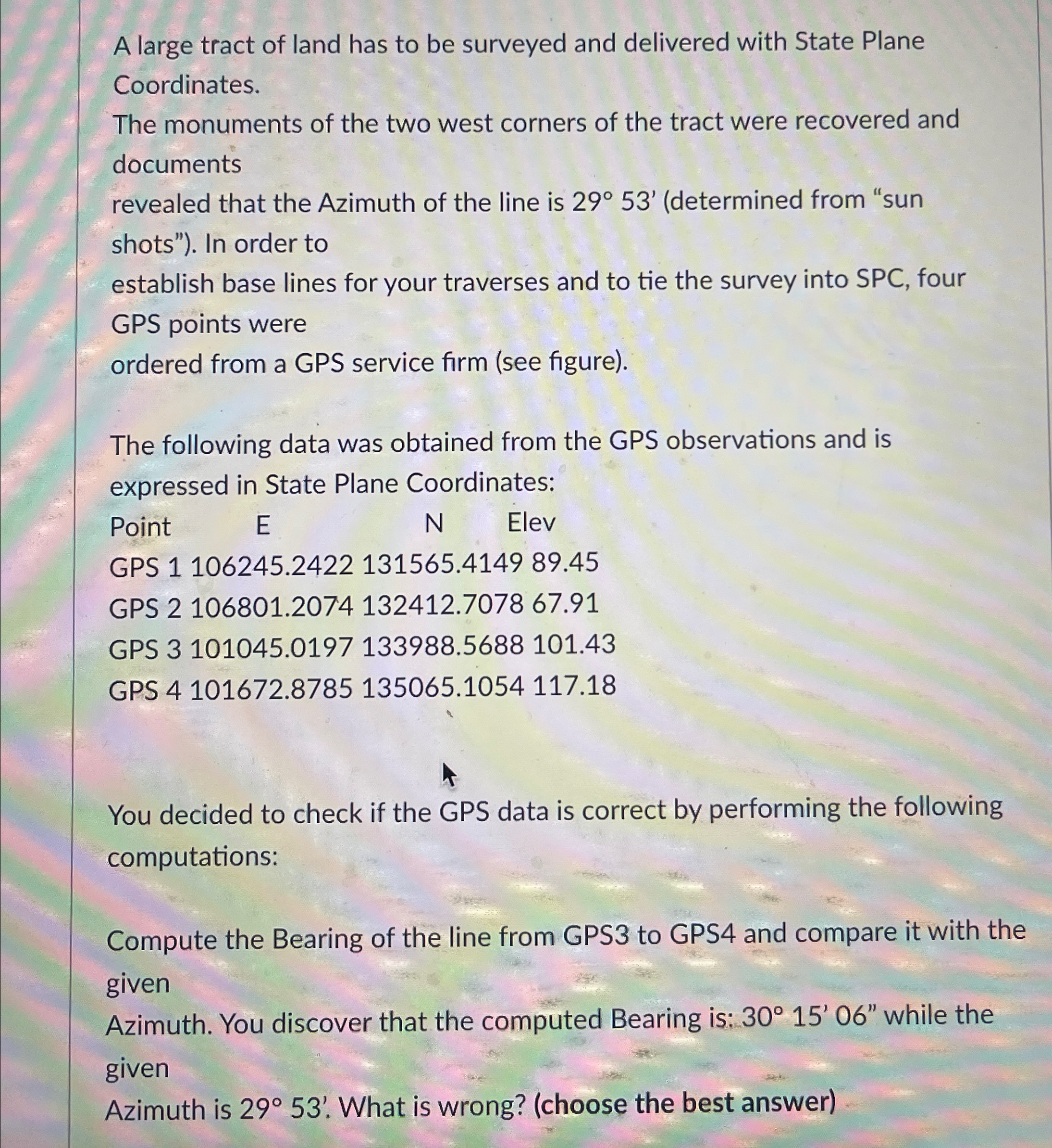 A large tract of land has to be surveyed and