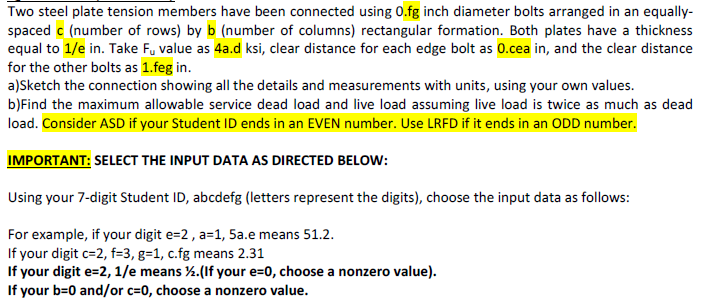 Two steel plate tension members have been