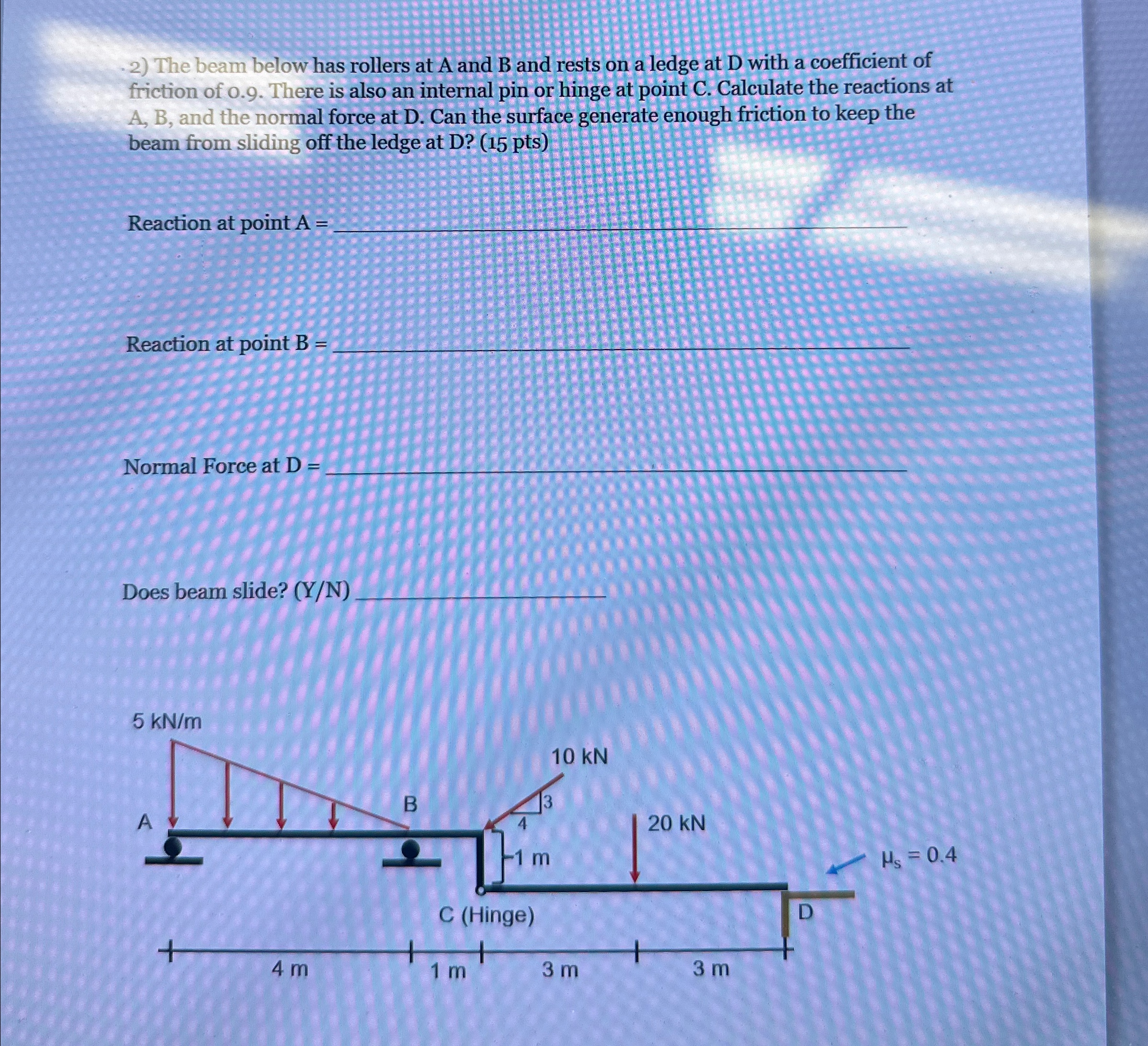 The beam below has rollers at A and B and rests