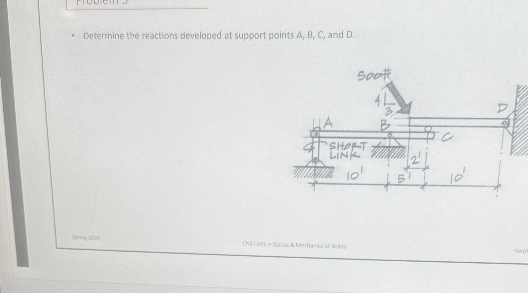 Determine the reactions developed at support
