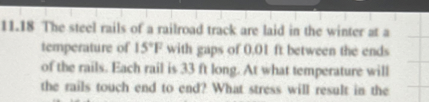 1 1 . 1 8 The steel rails of a railroad track are