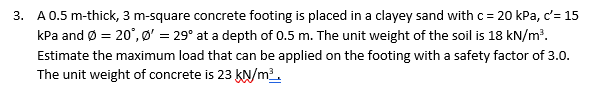 A 0 . 5 m - thick, 3 m - square concrete footing