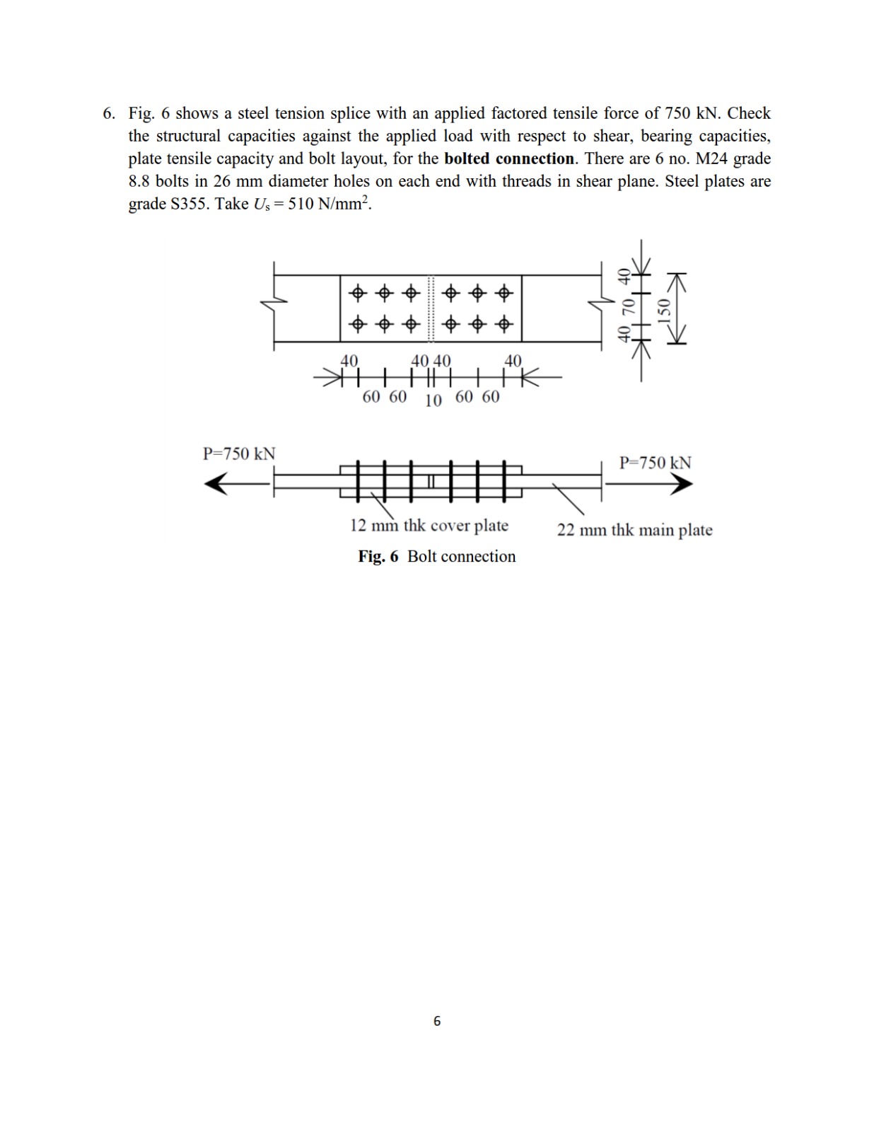 Fig. 6 shows a steel tension splice with an