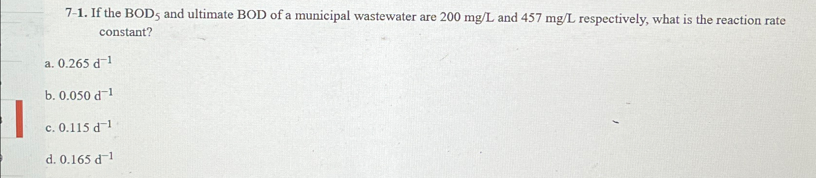 7 - 1 . If the B O D 5 and ultimate BOD of a