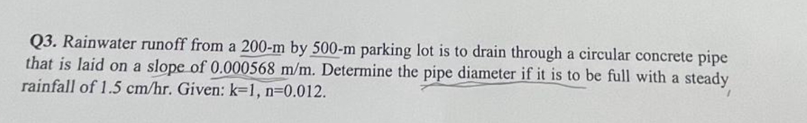 Q 3 . Rainwater runoff from a 2 0 0 - m by 5 0 0