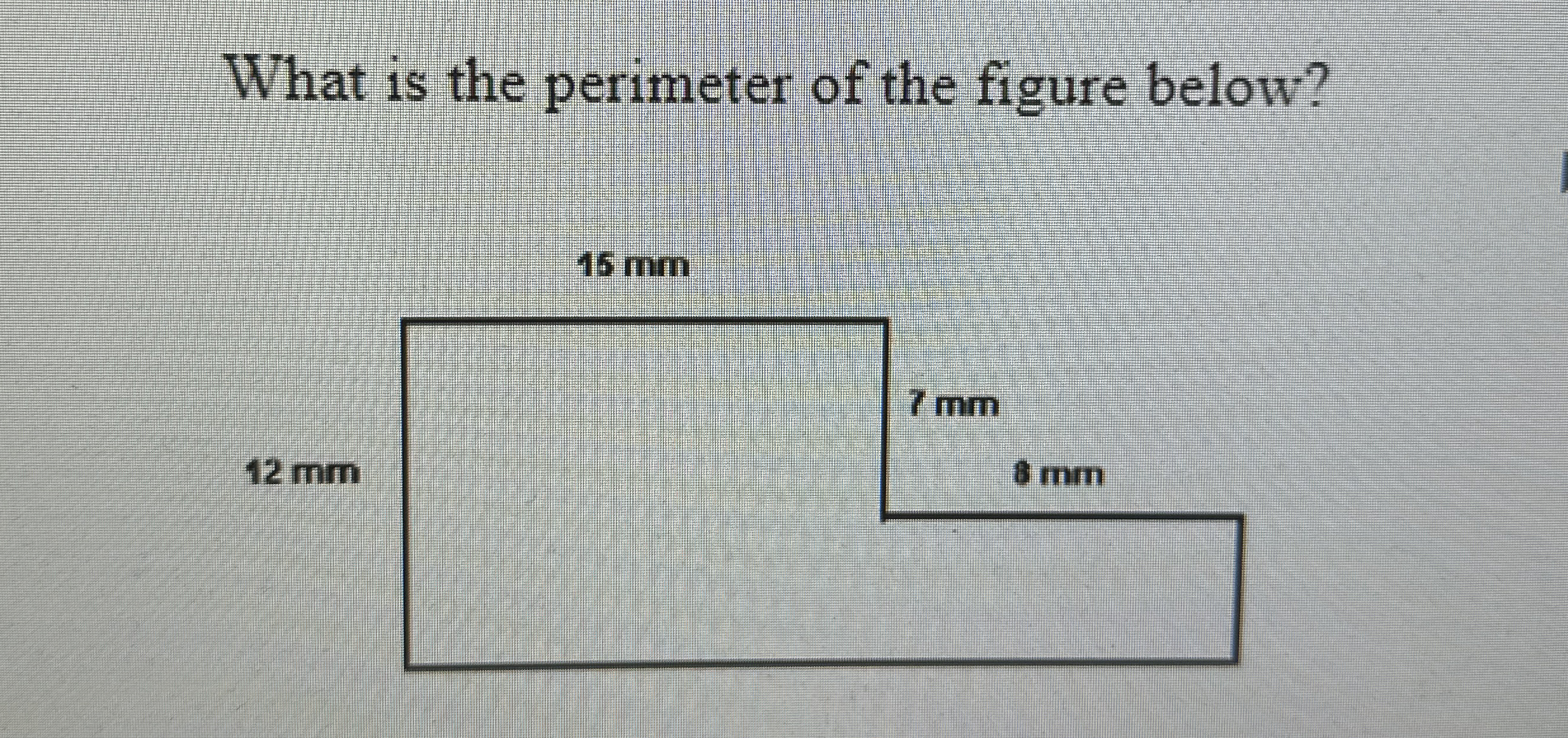 What is the perimeter of the figure below? 1 5 mm