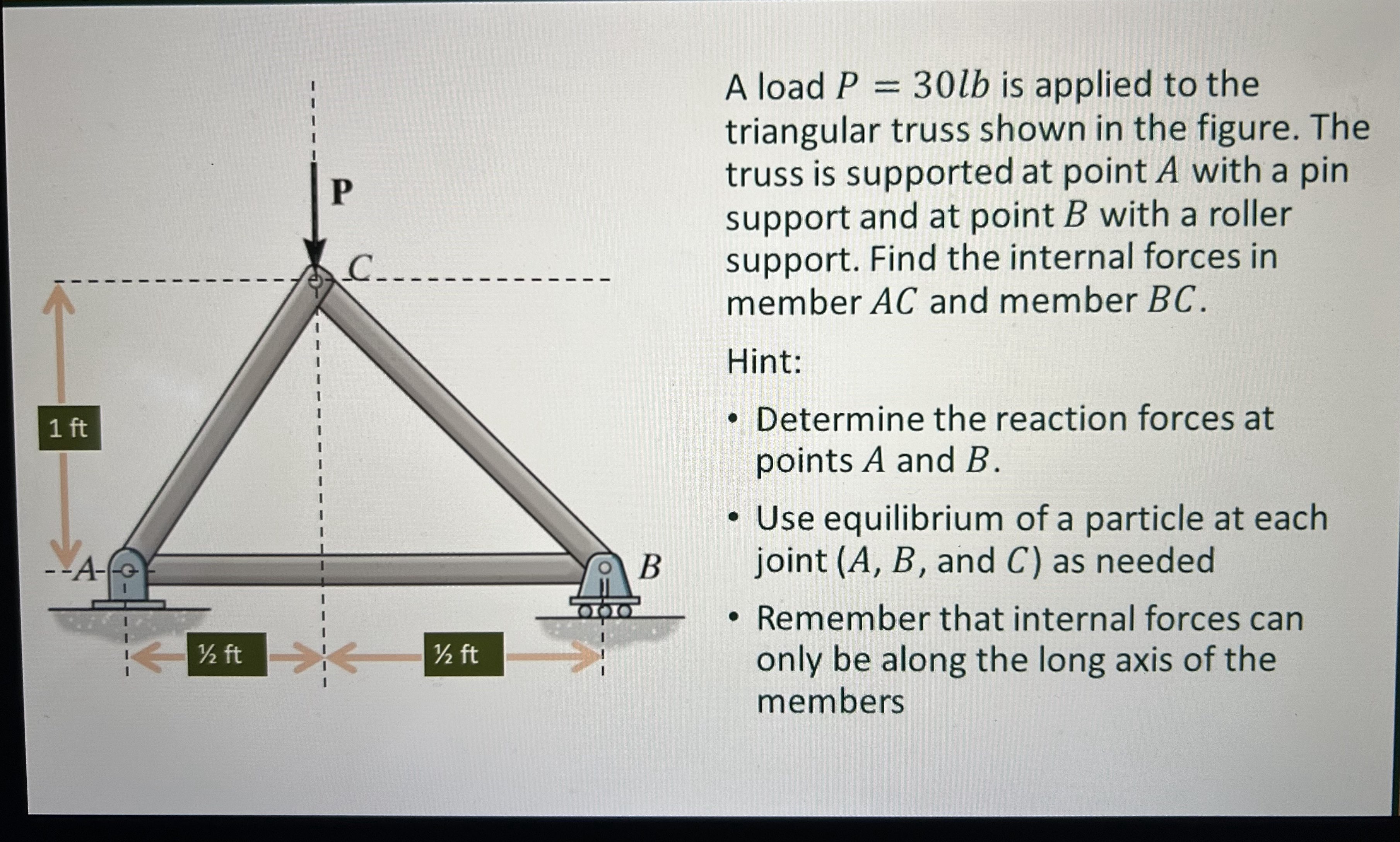 A load P = 3 0 l b is applied to the triangular