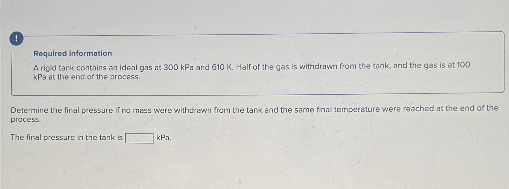 ! Required information A rigid tank contains an