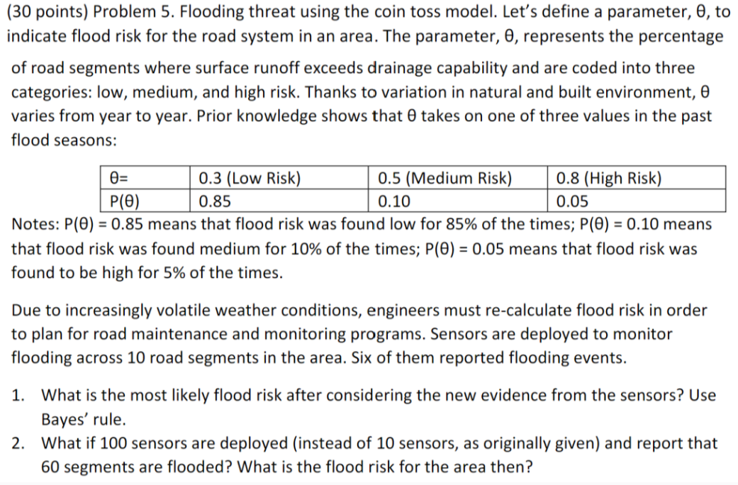 ( 3 0 points ) Problem 5 . Flooding threat using