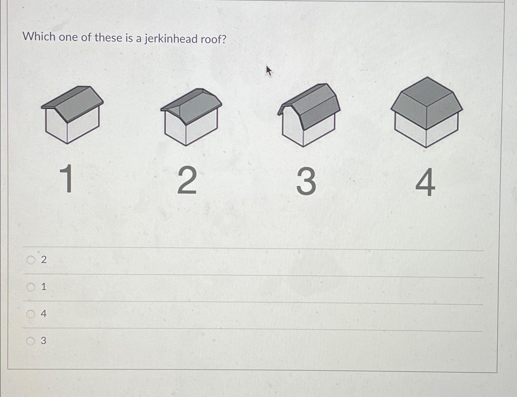 Which one of these is a jerkinhead roof? 1 2 3 4