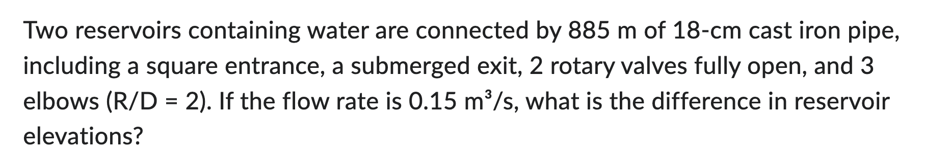 FLUID MECHANICS!! 1 Two reservoirs containing