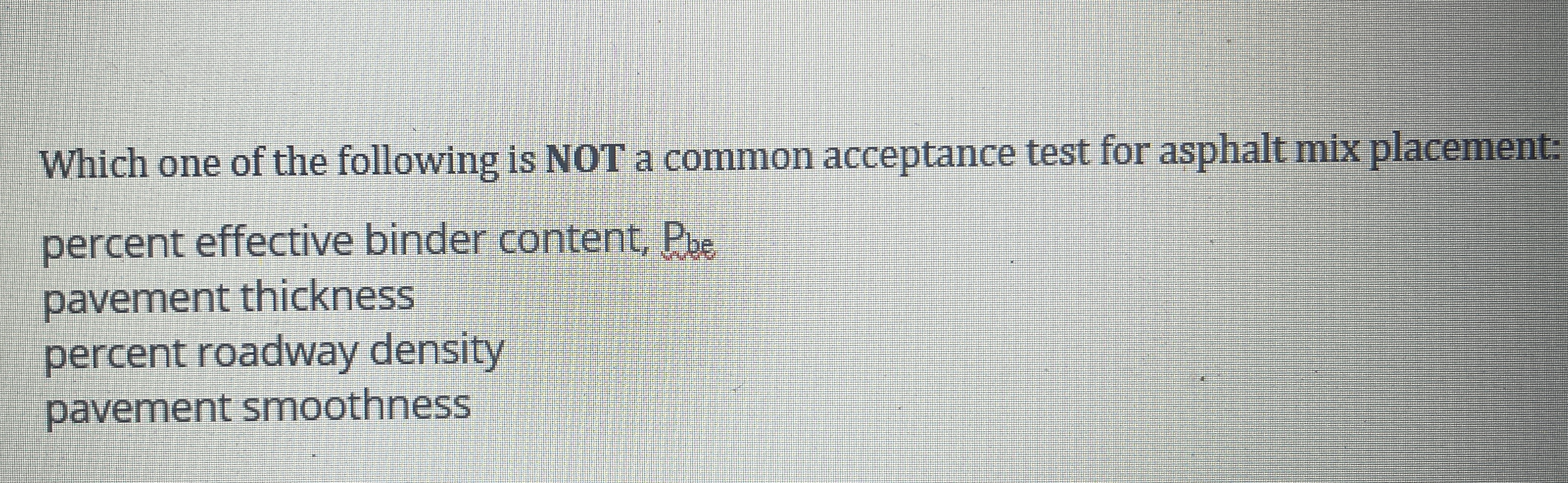 Which one of the following is NOT a common