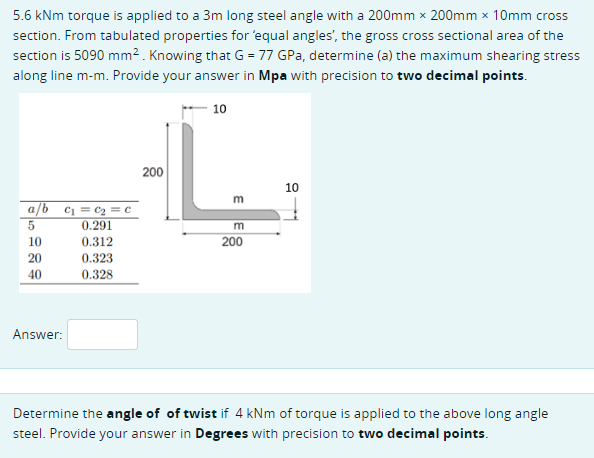 5 . 6 k N m torque is applied to a 3 m long steel