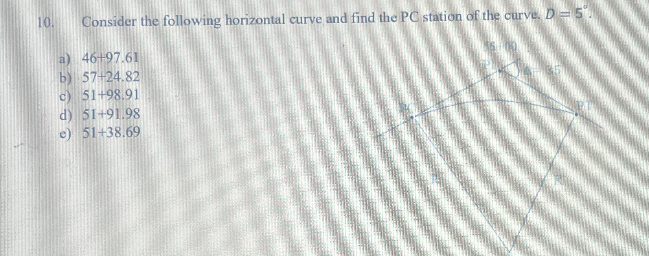 Consider the following horizontal curve and find