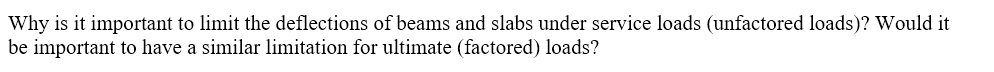 Why is it important to limit the deflections of