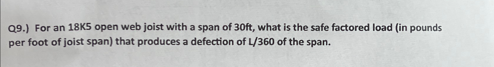 Q 9 . ) For an 1 8 K 5 open web joist with a span