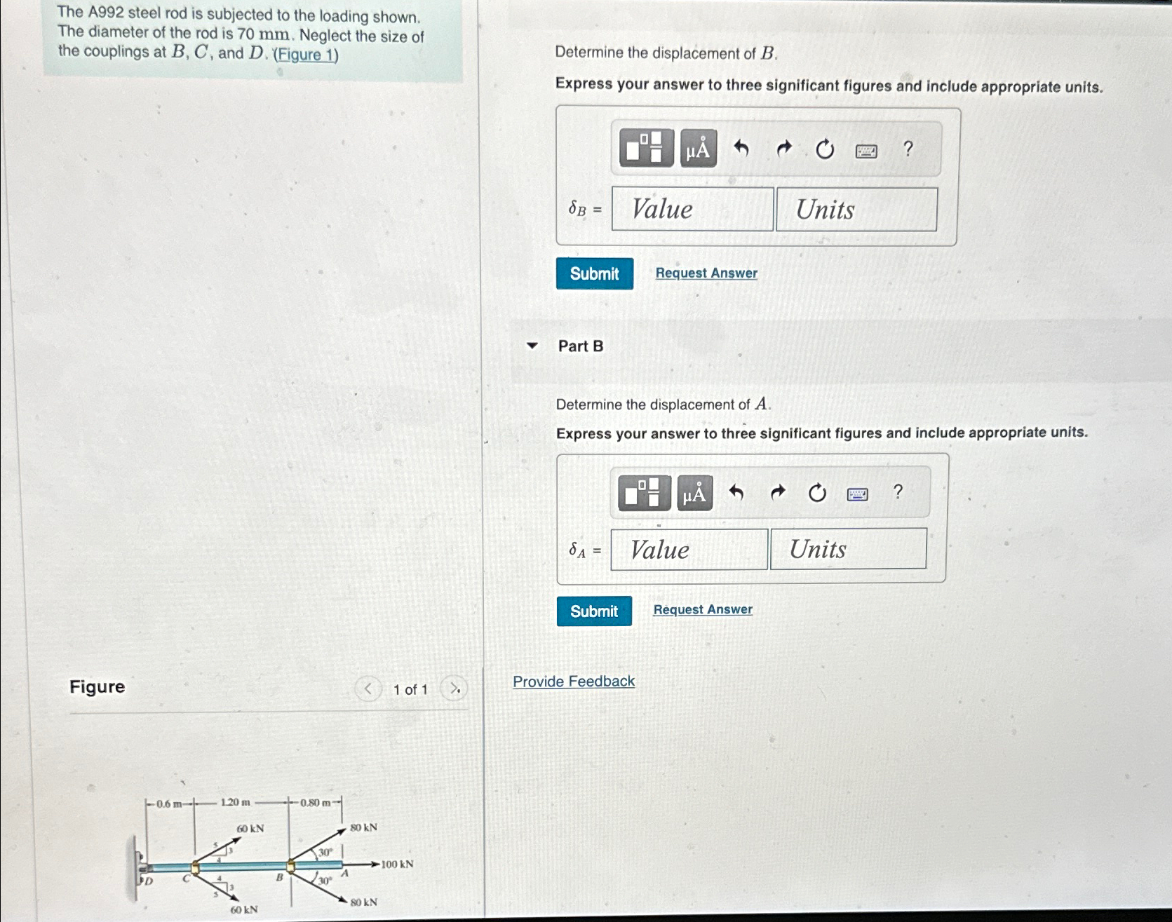 The A 9 9 2 steel rod is subjected to the loading