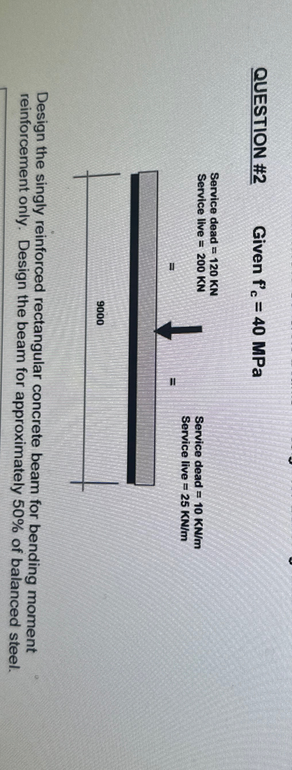 QUESTION # 2 Given f c = 4 0 MPa Design the
