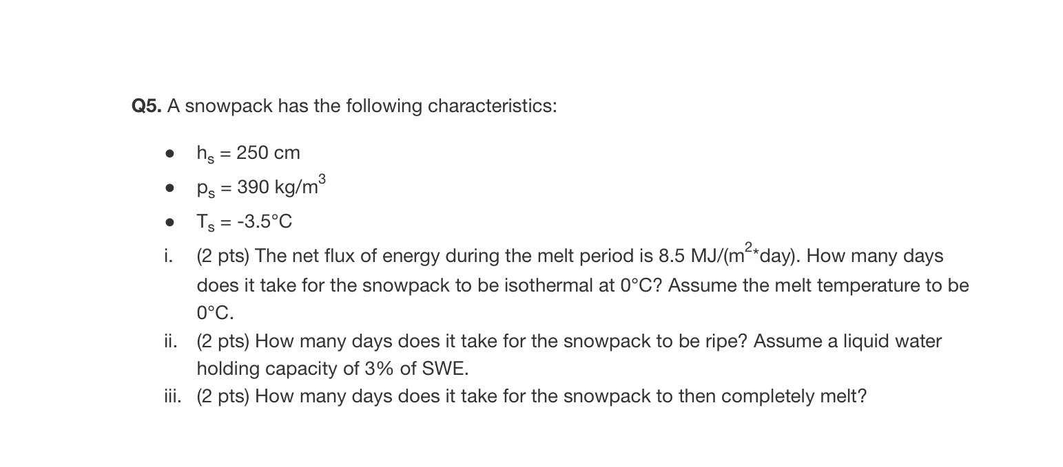 Q 5 . A snowpack has the following