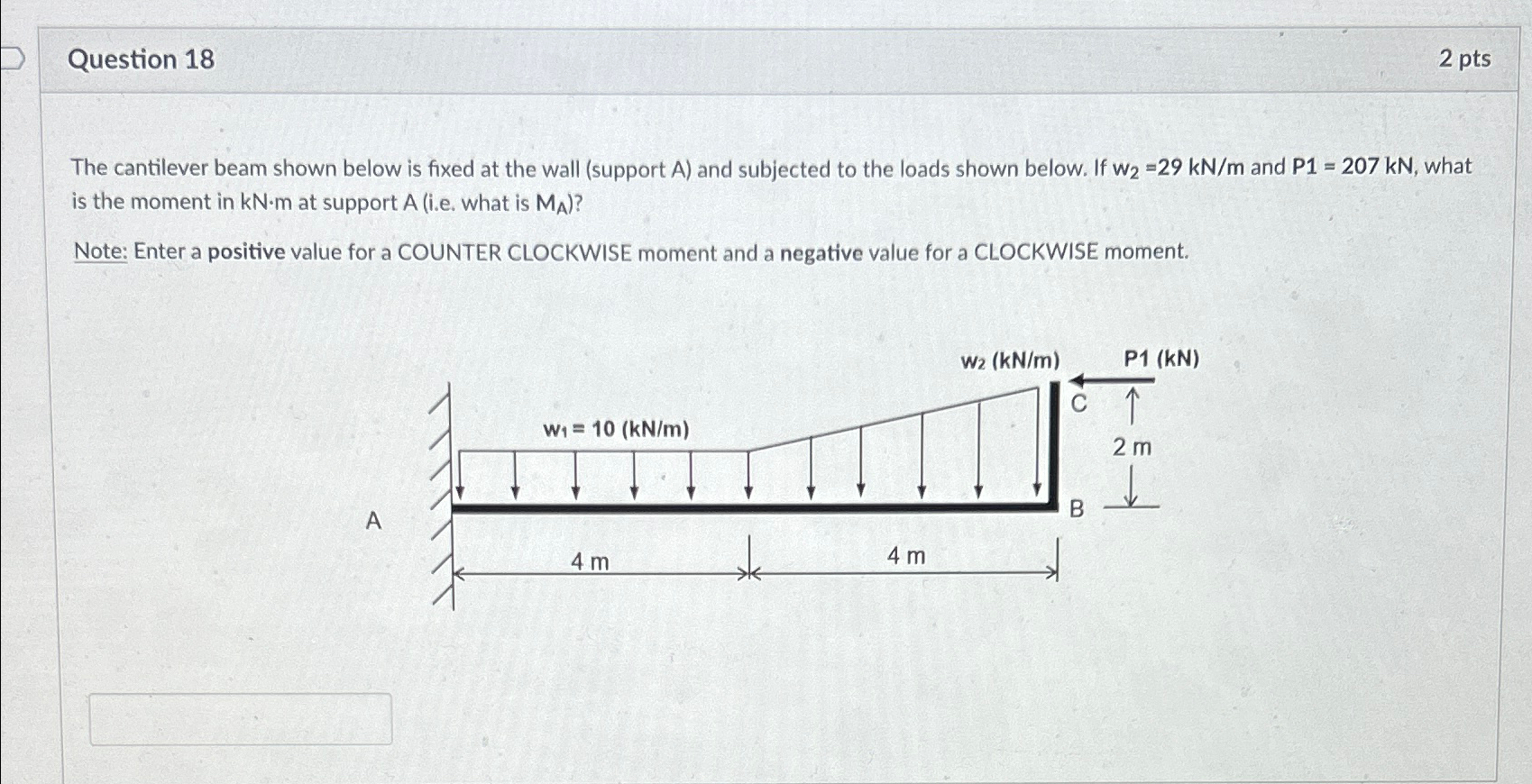 Question 1 8 2 pts The cantilever beam shown